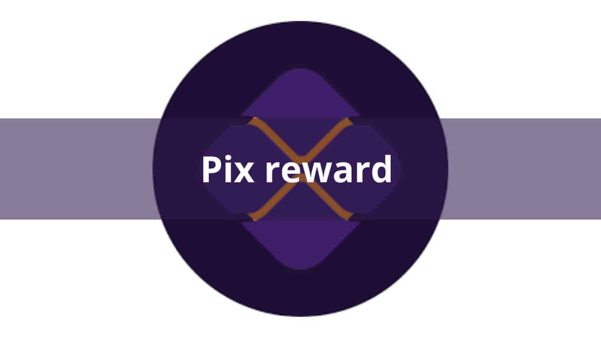 Como ganhar mais recompensas com o Pix Reward